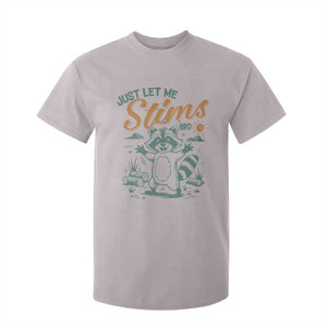 Funny Raccoon Autism Awareness T Shirt For Kid Just Let Me Stim Bro TS02 Ice Gray Print Your Wear