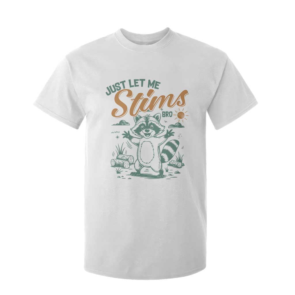 Funny Raccoon Autism Awareness T Shirt For Kid Just Let Me Stim Bro TS02 White Print Your Wear