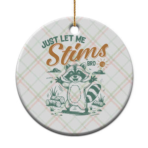 Funny Raccoon Autism Awareness Ceramic Ornament Just Let Me Stim Bro TS02 1pc Christmas Plaid Print Your Wear