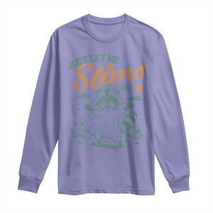 Funny Raccoon Autism Awareness Long Sleeve Shirt Just Let Me Stim Bro TS02 Violet Print Your Wear