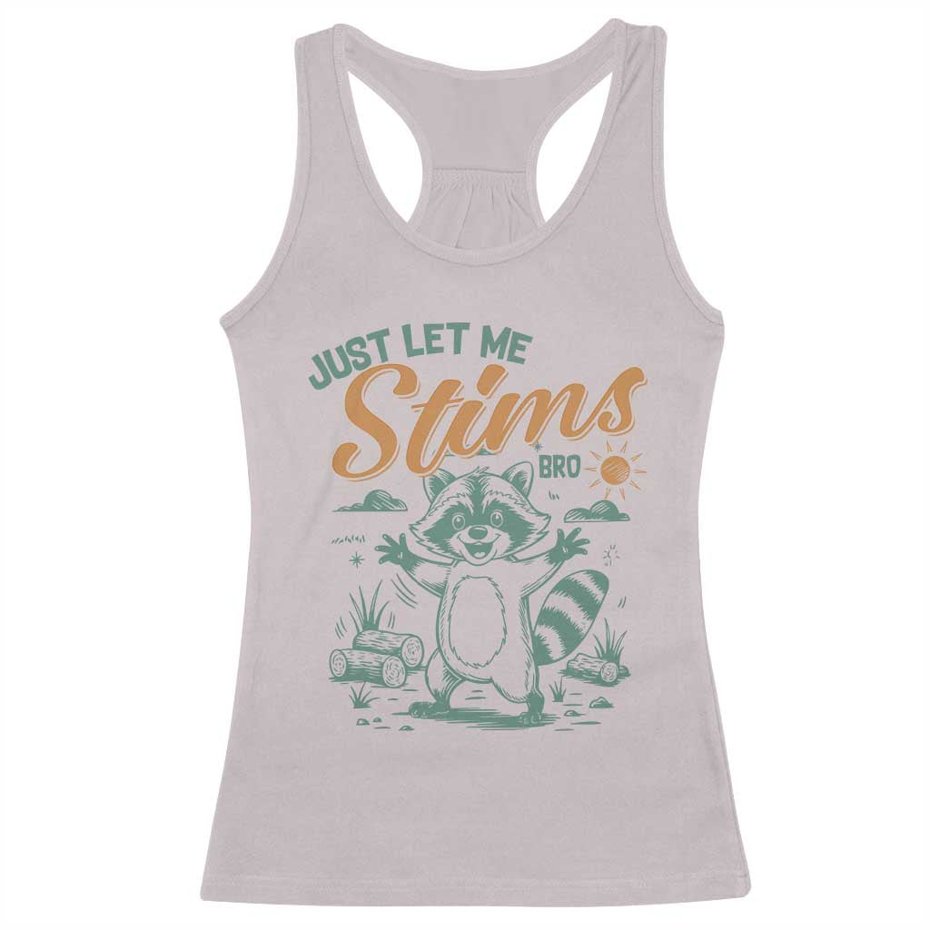 Funny Raccoon Autism Awareness Racerback Tank Top Just Let Me Stim Bro TS02 Ice Gray Print Your Wear