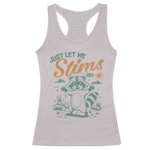 Funny Raccoon Autism Awareness Racerback Tank Top Just Let Me Stim Bro TS02 Ice Gray Print Your Wear