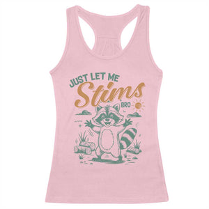 Funny Raccoon Autism Awareness Racerback Tank Top Just Let Me Stim Bro TS02 Light Pink Print Your Wear