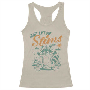 Funny Raccoon Autism Awareness Racerback Tank Top Just Let Me Stim Bro TS02 Sand Print Your Wear