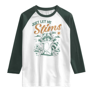 Funny Raccoon Autism Awareness Raglan Shirt Just Let Me Stim Bro TS02 White Dark Forest Green Print Your Wear