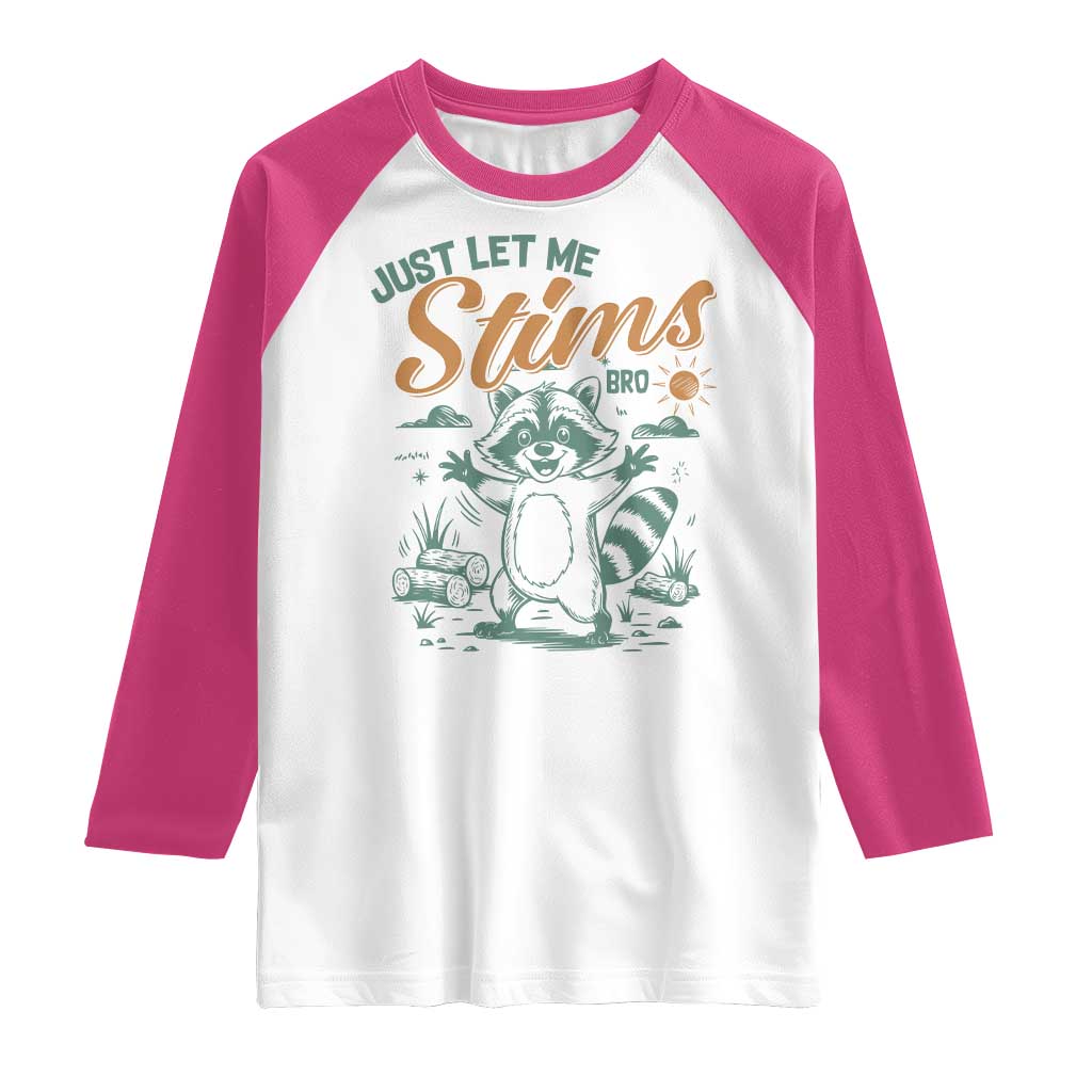 Funny Raccoon Autism Awareness Raglan Shirt Just Let Me Stim Bro TS02 White Heliconia Print Your Wear