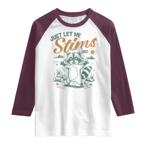 Funny Raccoon Autism Awareness Raglan Shirt Just Let Me Stim Bro TS02 White Maroon Print Your Wear