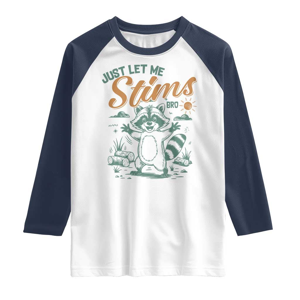 Funny Raccoon Autism Awareness Raglan Shirt Just Let Me Stim Bro TS02 White Navy Print Your Wear