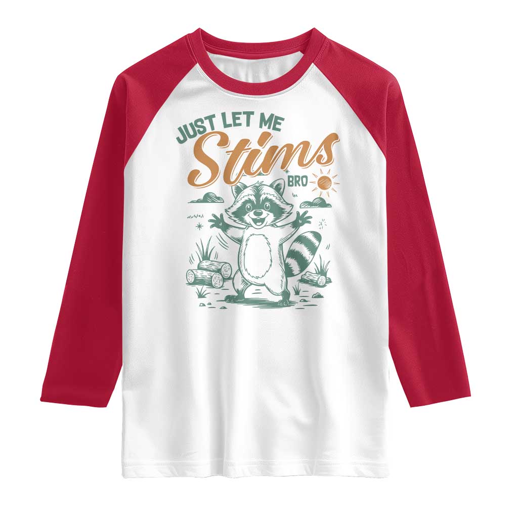 Funny Raccoon Autism Awareness Raglan Shirt Just Let Me Stim Bro TS02 White Red Print Your Wear