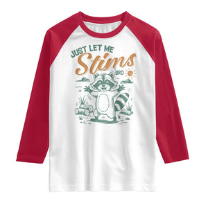 Funny Raccoon Autism Awareness Raglan Shirt Just Let Me Stim Bro TS02 White Red Print Your Wear