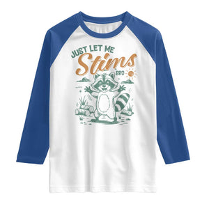 Funny Raccoon Autism Awareness Raglan Shirt Just Let Me Stim Bro TS02 White Royal Print Your Wear