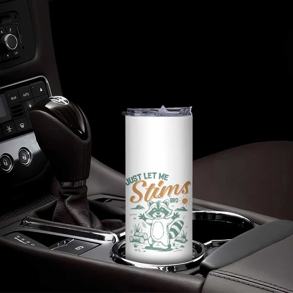 Funny Raccoon Autism Awareness Skinny Tumbler Just Let Me Stim Bro TS02 Print Your Wear