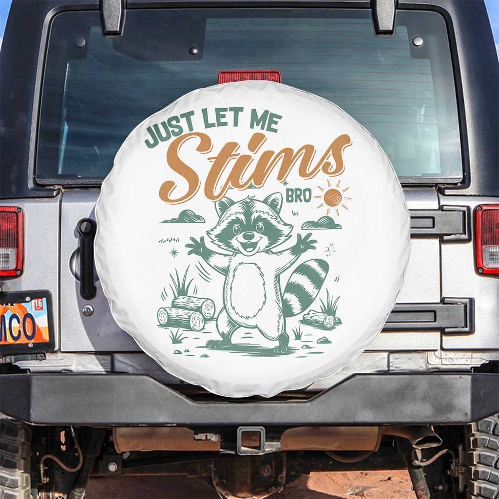 Funny Raccoon Autism Awareness Spare Tire Cover Just Let Me Stim Bro TS02 No hole White Print Your Wear
