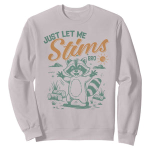 Funny Raccoon Autism Awareness Sweatshirt Just Let Me Stim Bro TS02 Ice Gray Print Your Wear
