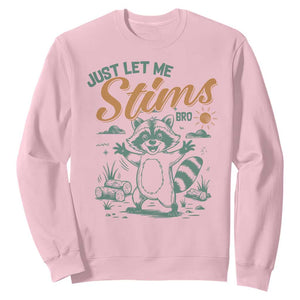 Funny Raccoon Autism Awareness Sweatshirt Just Let Me Stim Bro TS02 Light Pink Print Your Wear