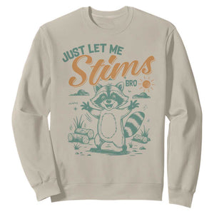 Funny Raccoon Autism Awareness Sweatshirt Just Let Me Stim Bro TS02 Sand Print Your Wear