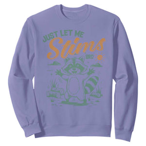Funny Raccoon Autism Awareness Sweatshirt Just Let Me Stim Bro TS02 Violet Print Your Wear