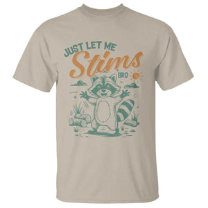 Funny Raccoon Autism Awareness T Shirt Just Let Me Stim Bro TS02 Sand Print Your Wear