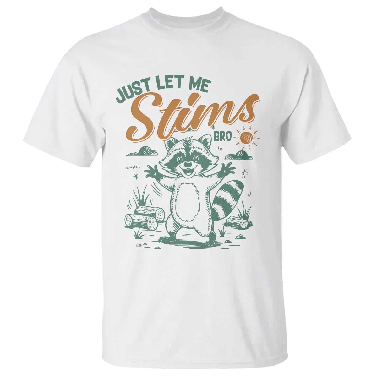 Funny Raccoon Autism Awareness T Shirt Just Let Me Stim Bro TS02 White Print Your Wear