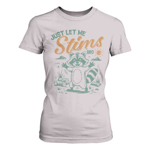 Funny Raccoon Autism Awareness T Shirt For Women Just Let Me Stim Bro TS02 Ice Gray Print Your Wear