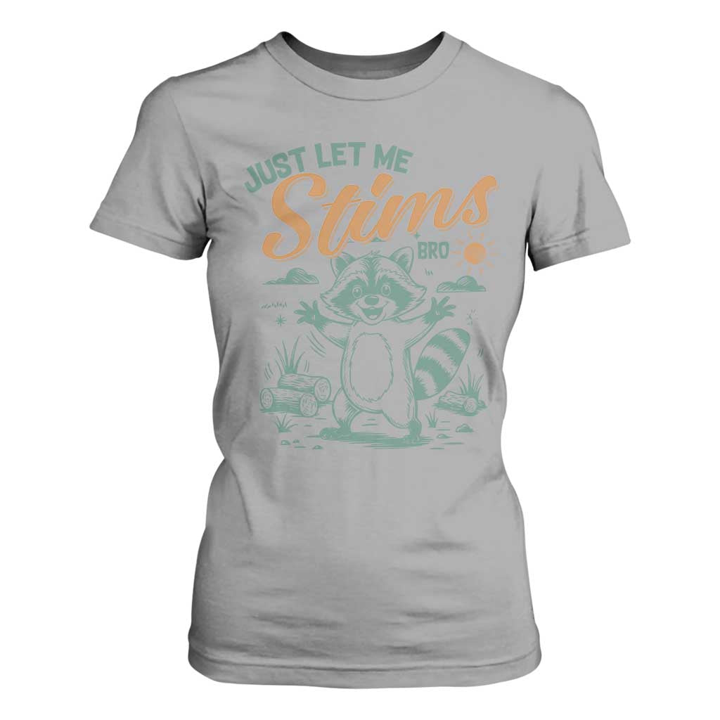 Funny Raccoon Autism Awareness T Shirt For Women Just Let Me Stim Bro TS02 Sport Gray Print Your Wear