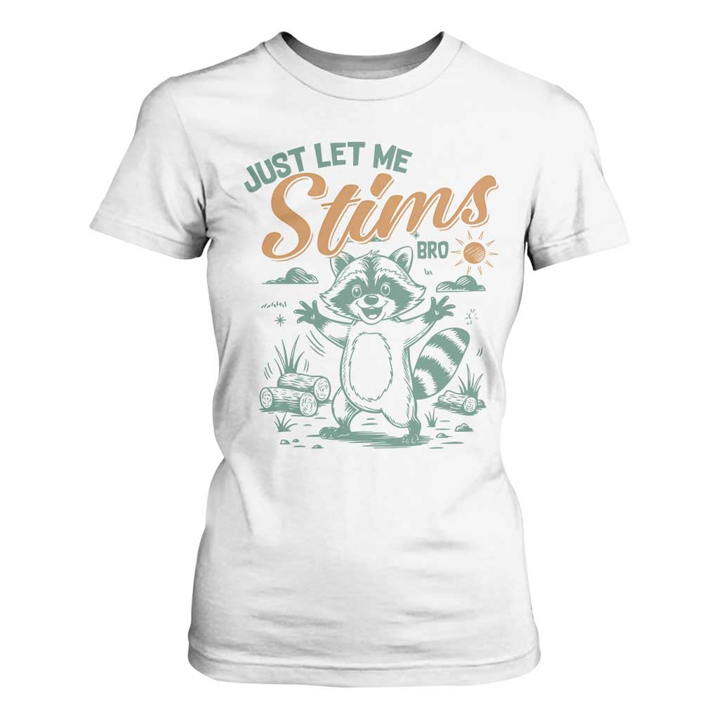 Funny Raccoon Autism Awareness T Shirt For Women Just Let Me Stim Bro TS02 White Print Your Wear