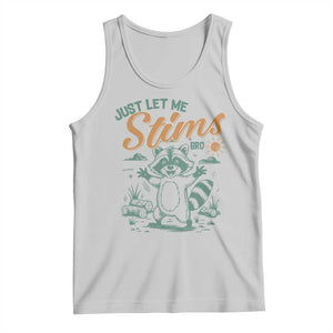 Funny Raccoon Autism Awareness Tank Top Just Let Me Stim Bro TS02 Ash Print Your Wear
