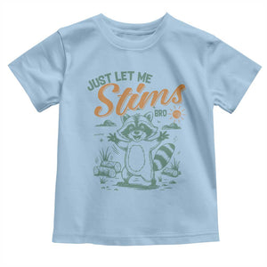 Funny Raccoon Autism Awareness Toddler T Shirt Just Let Me Stim Bro TS02 Light Blue Print Your Wear