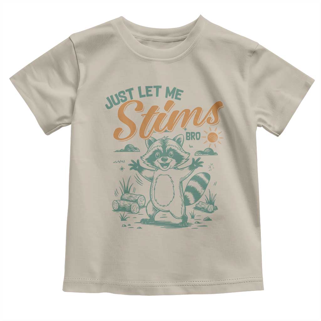 Funny Raccoon Autism Awareness Toddler T Shirt Just Let Me Stim Bro TS02 Sand Print Your Wear