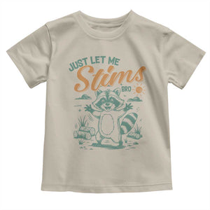 Funny Raccoon Autism Awareness Toddler T Shirt Just Let Me Stim Bro TS02 Sand Print Your Wear