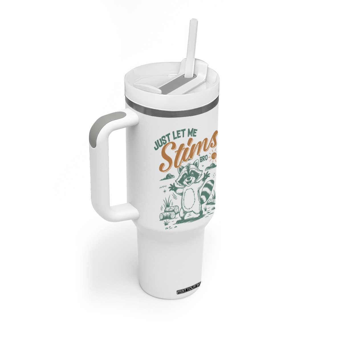 Funny Raccoon Autism Awareness Tumbler With Handle Just Let Me Stim Bro TS02 Print Your Wear