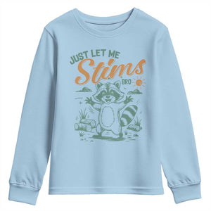 Funny Raccoon Autism Awareness Youth Sweatshirt Just Let Me Stim Bro TS02 Light Blue Print Your Wear