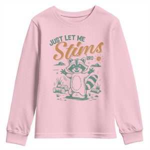 Funny Raccoon Autism Awareness Youth Sweatshirt Just Let Me Stim Bro TS02 Light Pink Print Your Wear