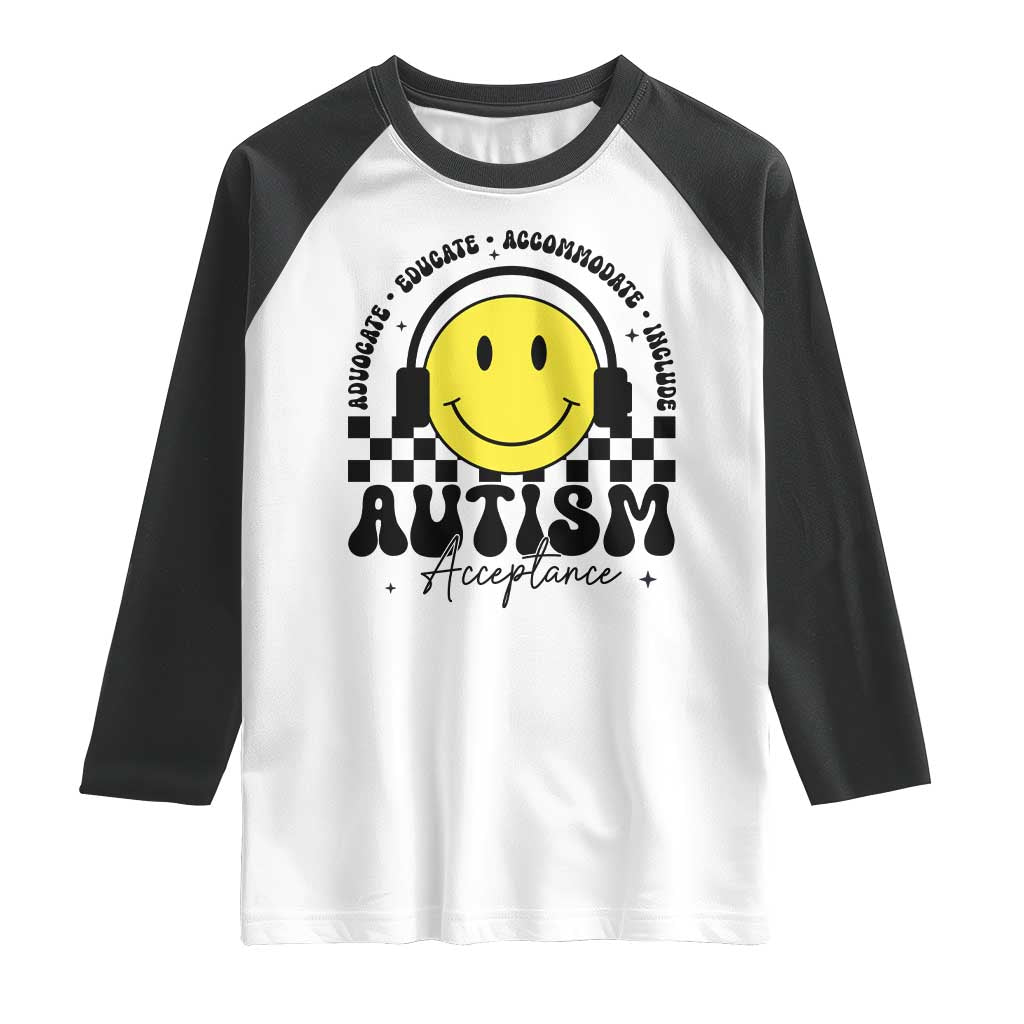 Autism Acceptance Raglan Shirt Advocate Educate Accomodate Include Special Education TS02 White Black Print Your Wear