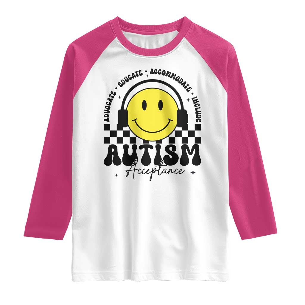 Autism Acceptance Raglan Shirt Advocate Educate Accomodate Include Special Education TS02 White Heliconia Print Your Wear