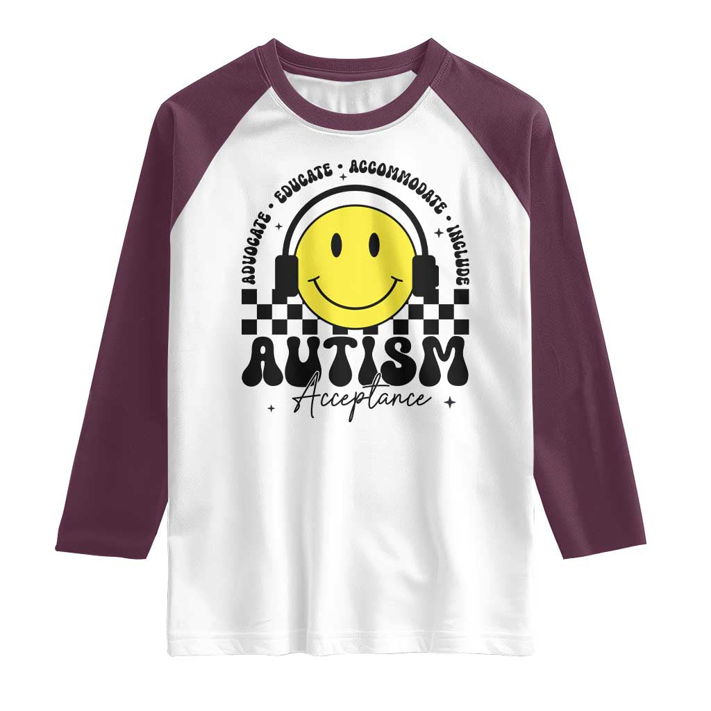 Autism Acceptance Raglan Shirt Advocate Educate Accomodate Include Special Education TS02 White Maroon Print Your Wear