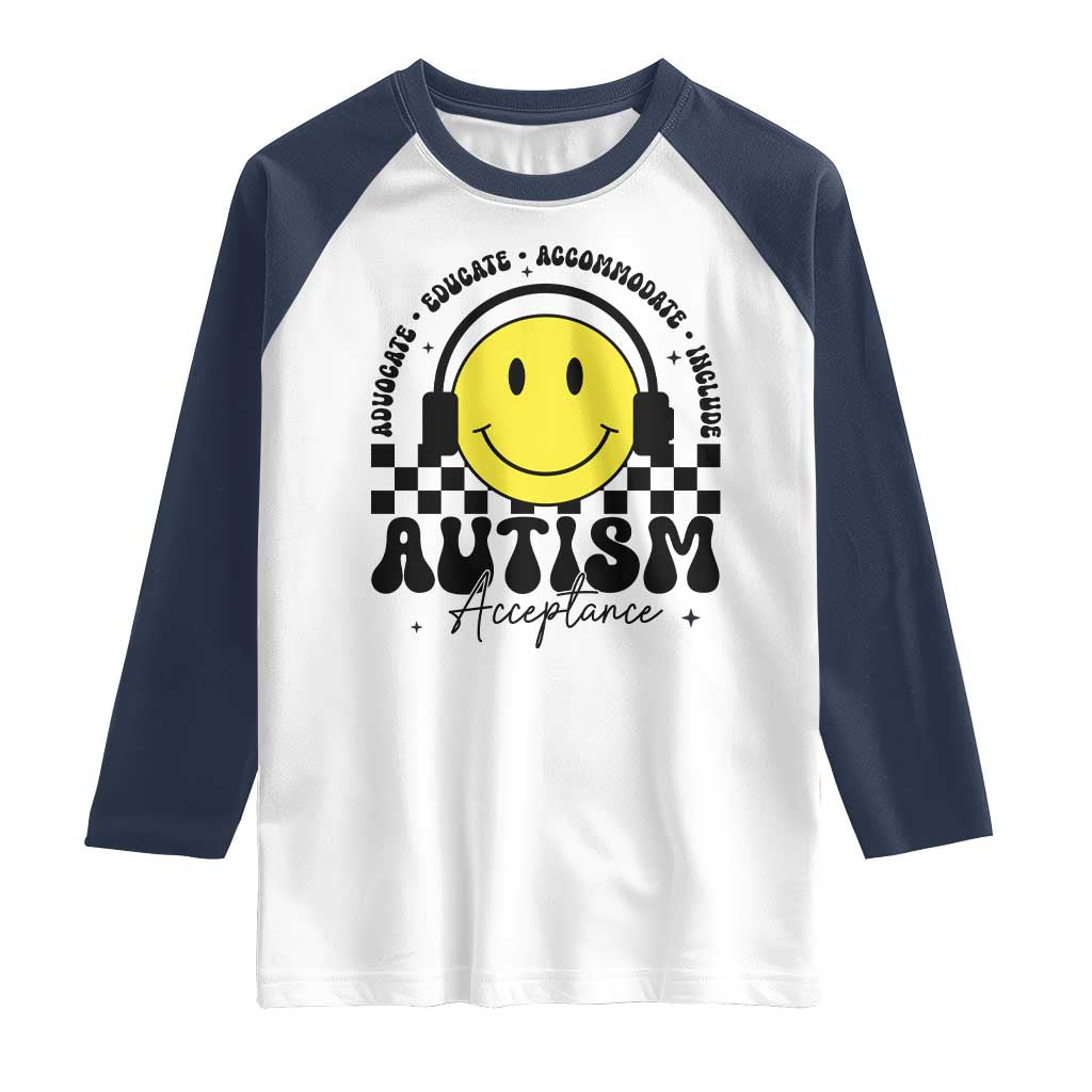 Autism Acceptance Raglan Shirt Advocate Educate Accomodate Include Special Education TS02 White Navy Print Your Wear