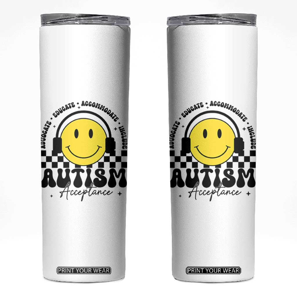 Autism Acceptance Skinny Tumbler Advocate Educate Accomodate Include Special Education TS02 White Print Your Wear
