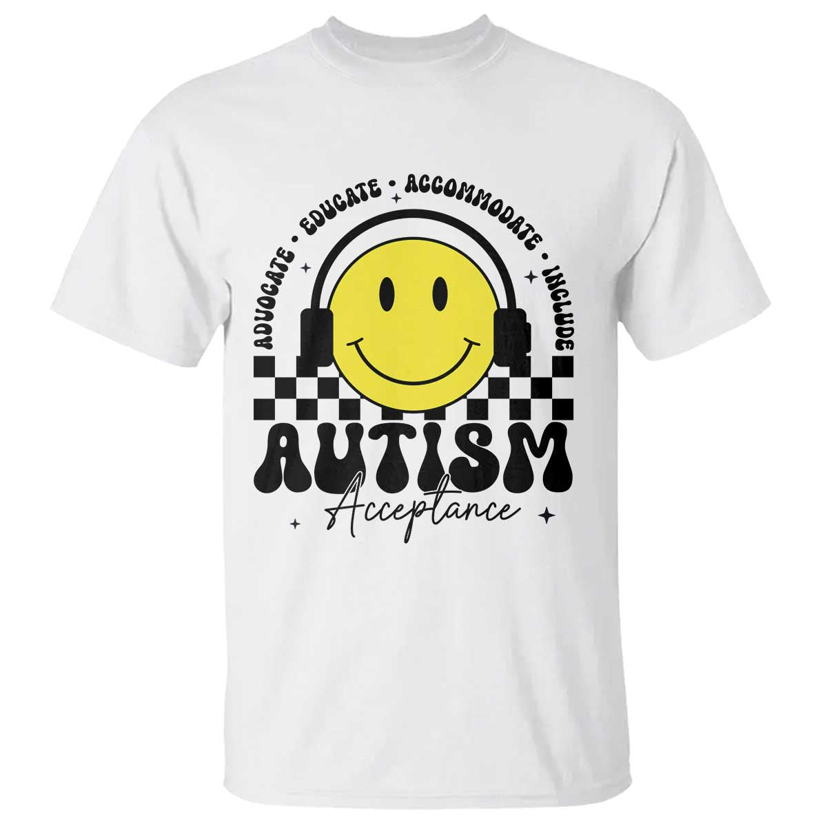 Autism Acceptance T Shirt Advocate Educate Accomodate Include Special Education TS02 White Print Your Wear