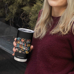 Autism Acceptance Tumbler Cup Choose To Include Inclusion Matters TS02 Print Your Wear