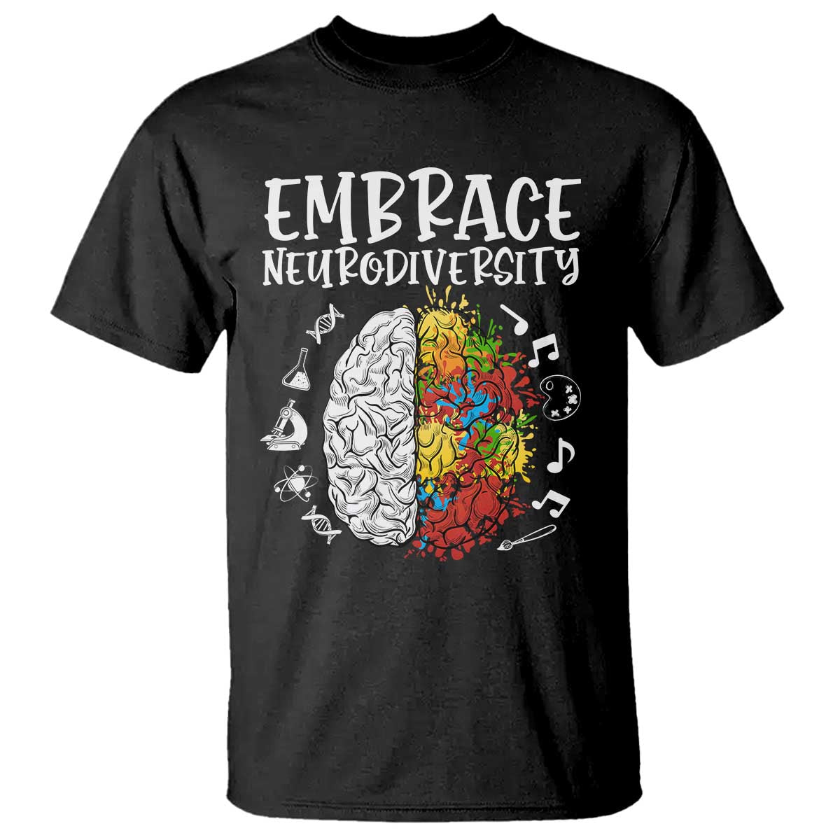 Embrace Neurodiversity T Shirt Autism Awareness ASD ADHD Acceptance TS02 Black Print Your Wear