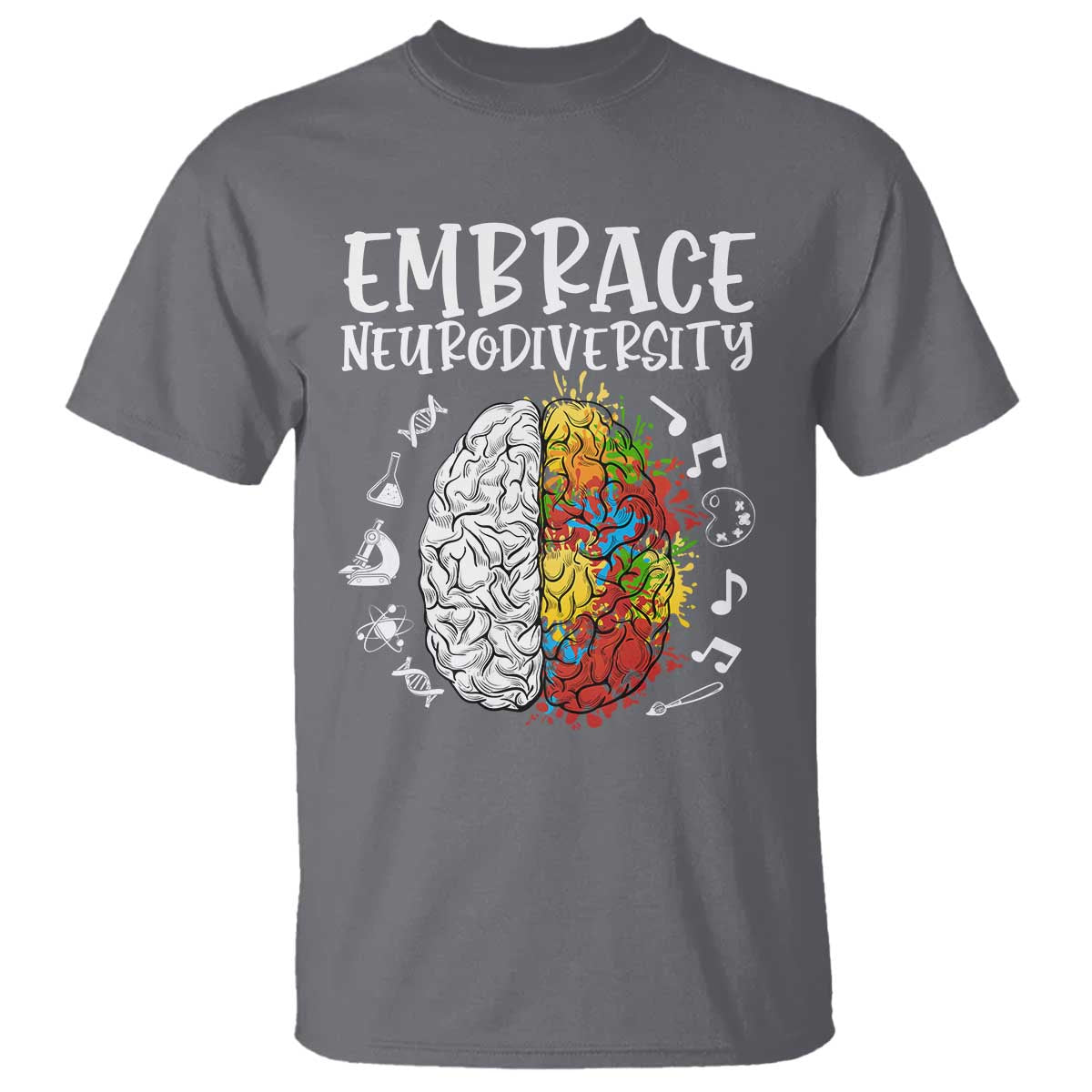Embrace Neurodiversity T Shirt Autism Awareness ASD ADHD Acceptance TS02 Charcoal Print Your Wear