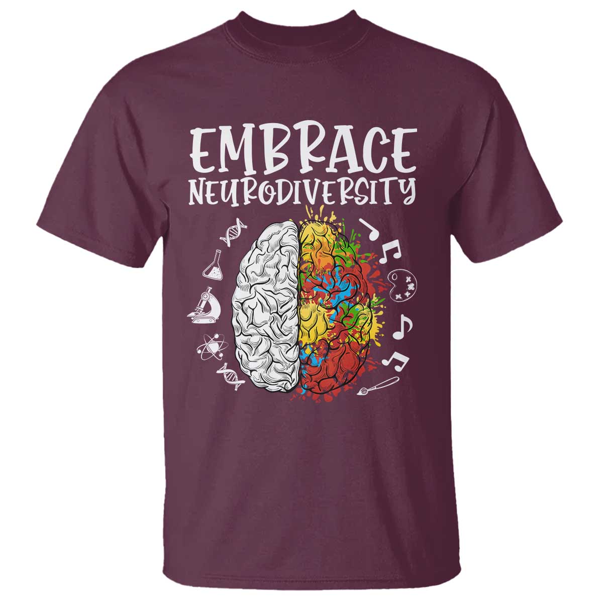 Embrace Neurodiversity T Shirt Autism Awareness ASD ADHD Acceptance TS02 Maroon Print Your Wear
