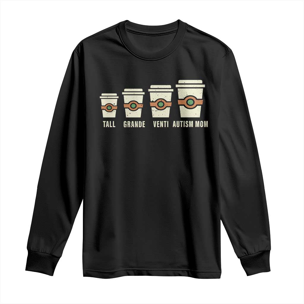 Funny Autism Mom Long Sleeve Shirt Coffee Support Autistic TS02 Black Print Your Wear