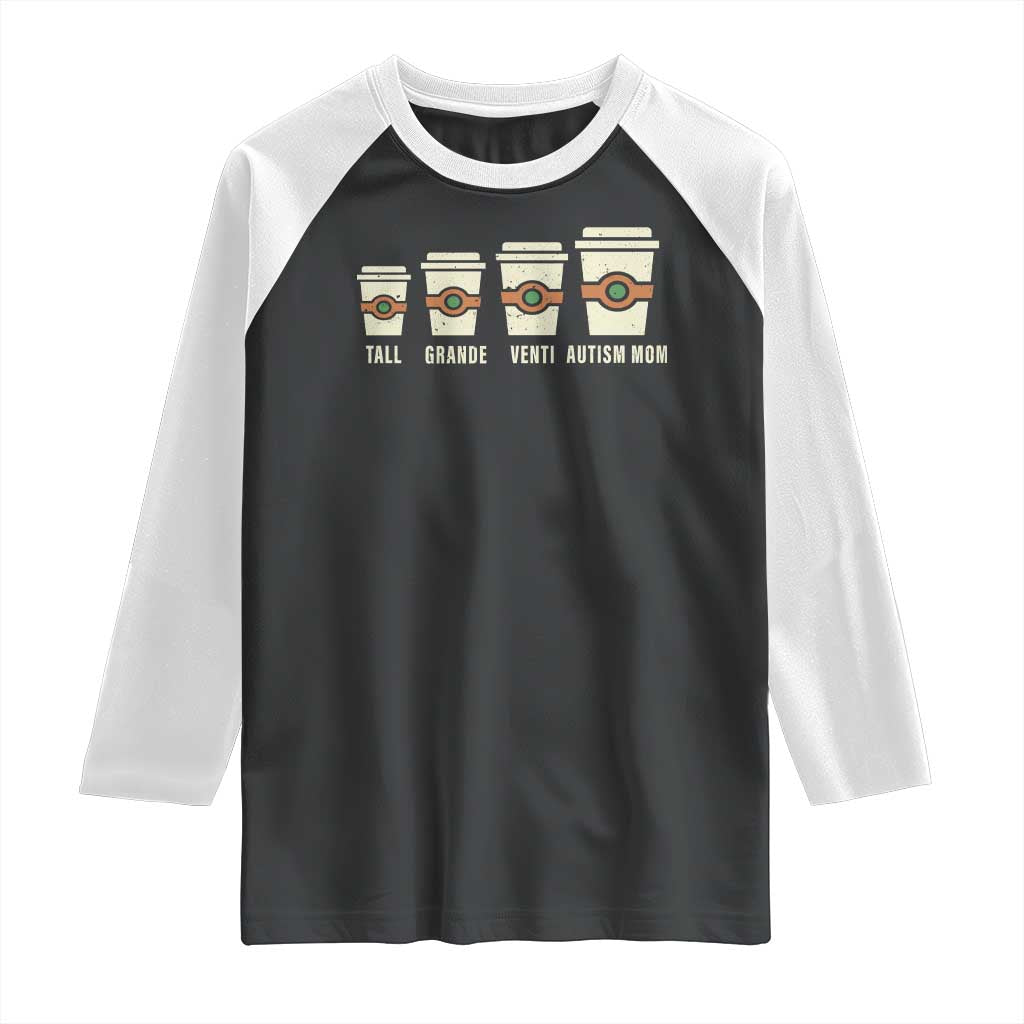 Funny Autism Mom Raglan Shirt Coffee Support Autistic TS02 Black White Print Your Wear