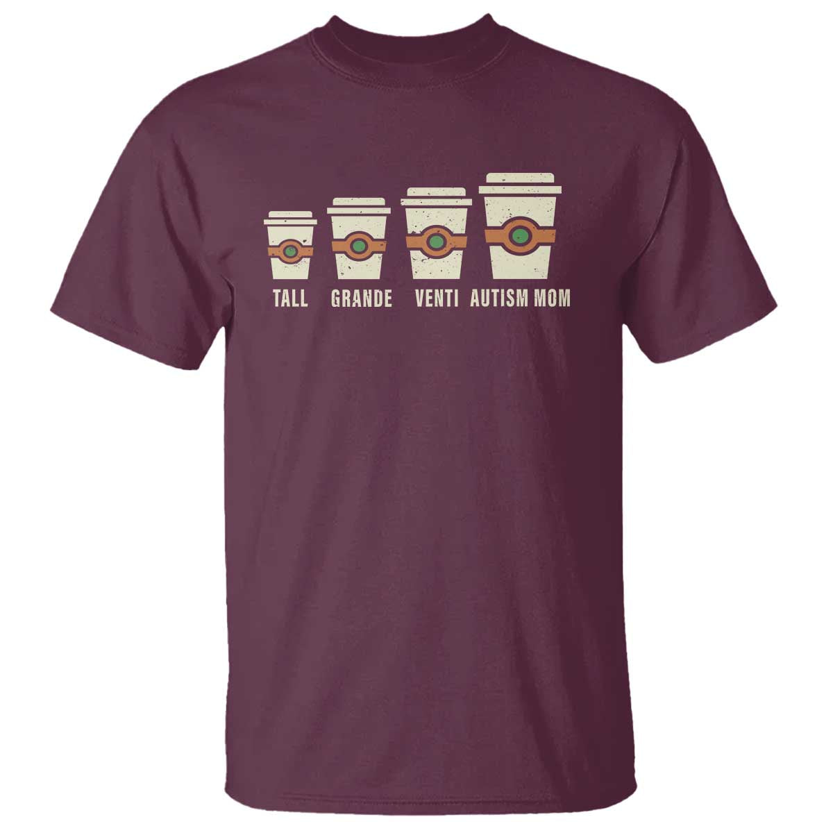Funny Autism Mom T Shirt Coffee Support Autistic TS02 Maroon Print Your Wear