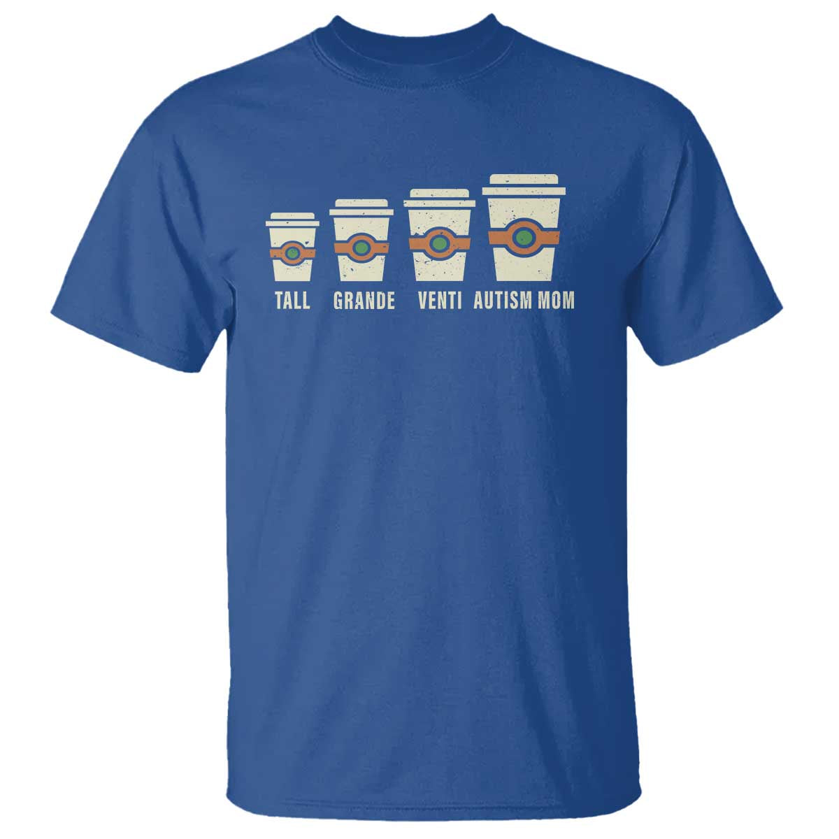 Funny Autism Mom T Shirt Coffee Support Autistic TS02 Royal Blue Print Your Wear