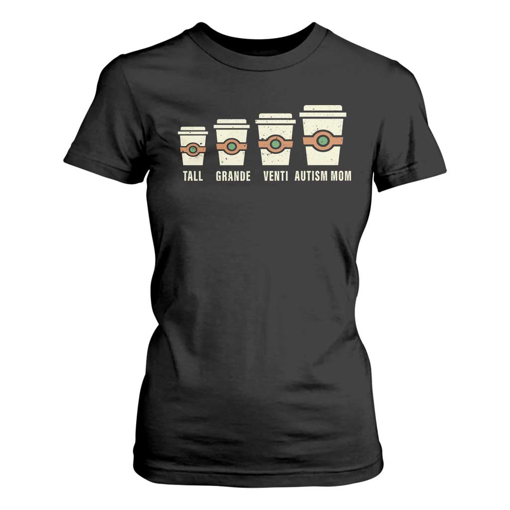 Funny Autism Mom T Shirt For Women Coffee Support Autistic TS02 Black Print Your Wear