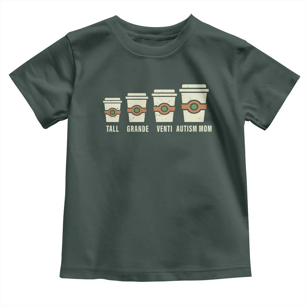 Funny Autism Mom Toddler T Shirt Coffee Support Autistic TS02 Dark Forest Green Print Your Wear