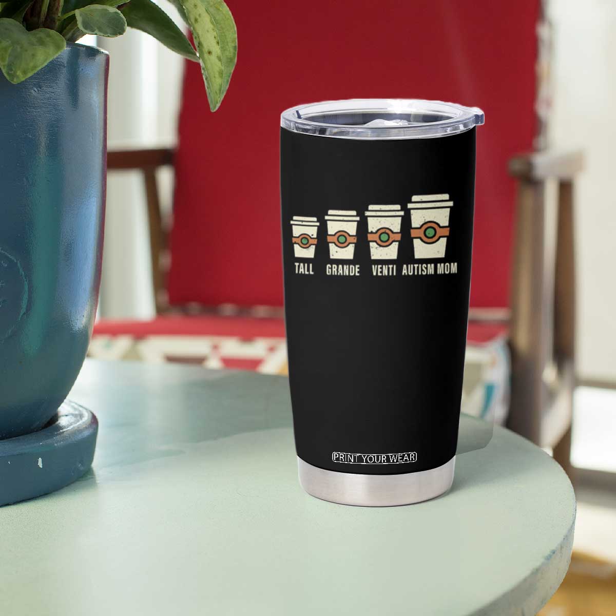 Funny Autism Mom Tumbler Cup Coffee Support Autistic TS02 Print Your Wear